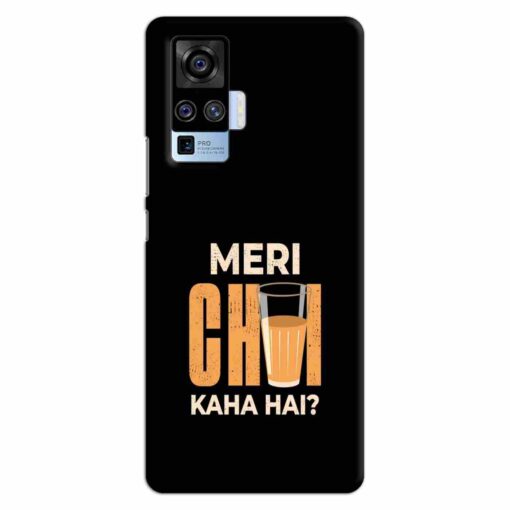 Vivo X50 Pro Mobile Covers Meri Chai Kaha Hai