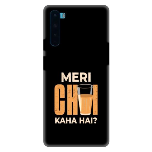 Oneplus Nord Mobile Cover Meri Chai Kaha Hai