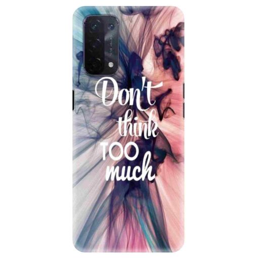 Oppo A54 Mobile Cover Dont think Too Much