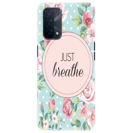 Oppo A74 Mobile Cover Just Breathe