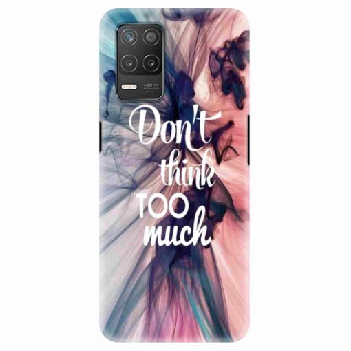 Realme 8 5G Mobile Cover Dont think Too Much