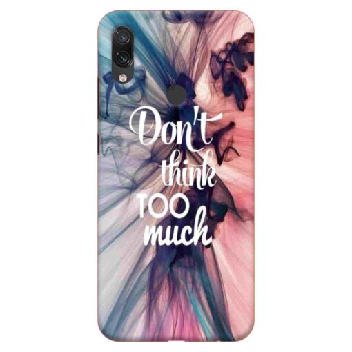 Redmi Note 7 Mobile Cover Dont think Too Much