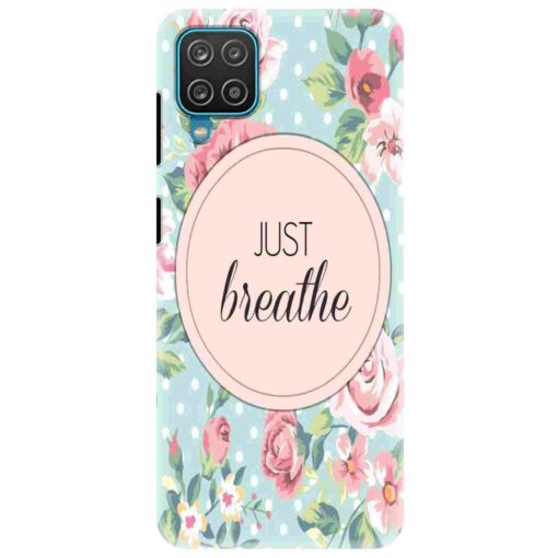 Samsung A12 Mobile Cover Just Breathe