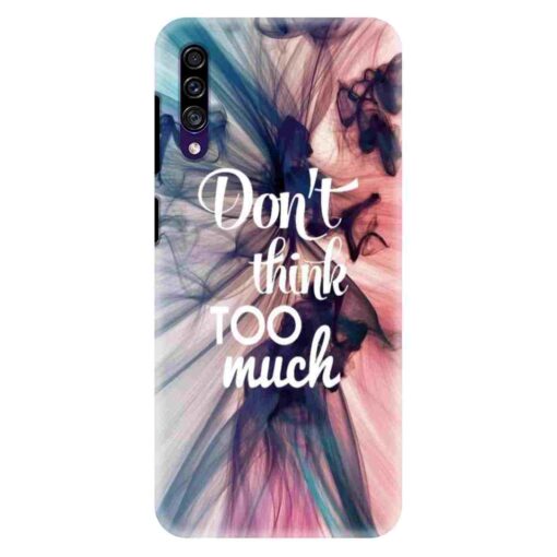 Samsung A30s Mobile Cover Dont think Too Much