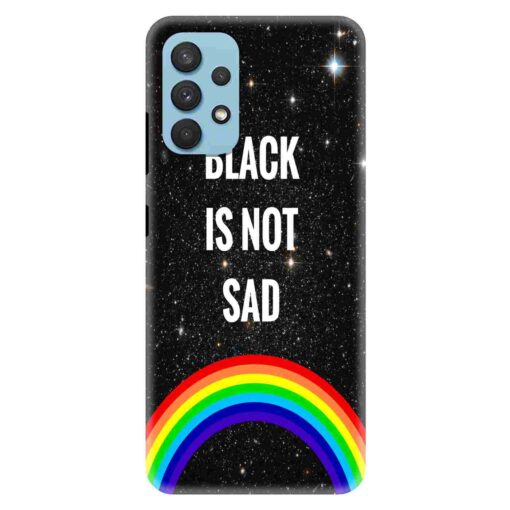 Samsung A32 Mobile Cover Black is Not Sad
