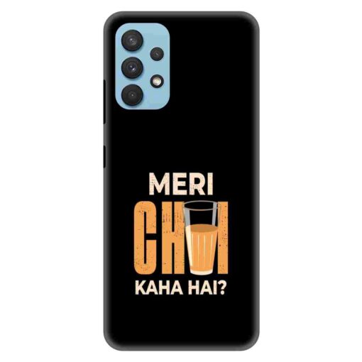 Samsung A32 Mobile Cover Meri Chai Kaha Hai