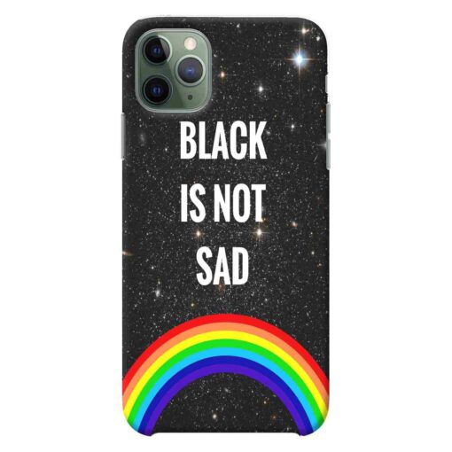 iPhone 11 Pro Max Mobile Cover Black is Not Sad
