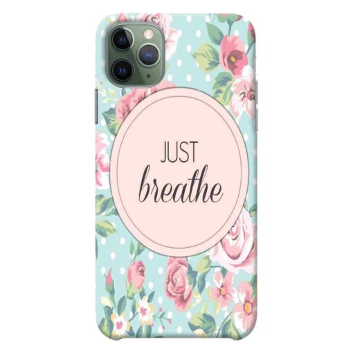 iPhone 11 Pro Max Mobile Cover Just Breathe