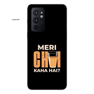Oneplus 9 RT Mobile Cover Meri Chai Kaha Hai