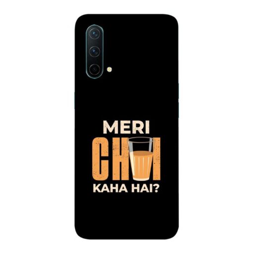 Oneplus Nord CE 5G Mobile Cover Meri Chai Kaha Hai