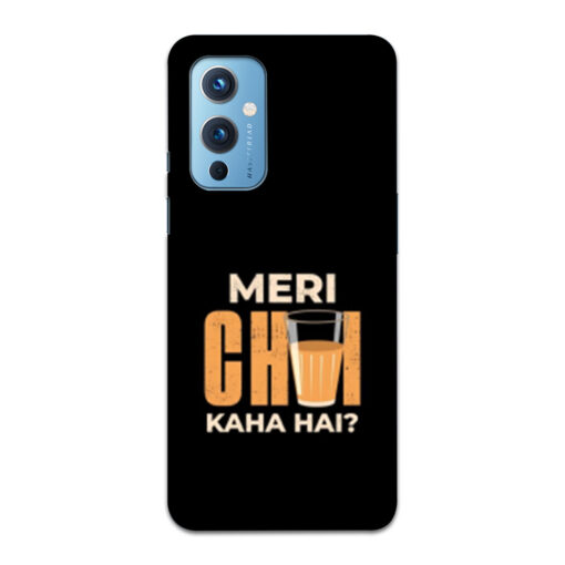 Oneplus 9 Mobile Cover Meri Chai Kaha Hai