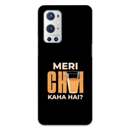Oneplus 9 Pro Mobile Cover Meri Chai Kaha Hai