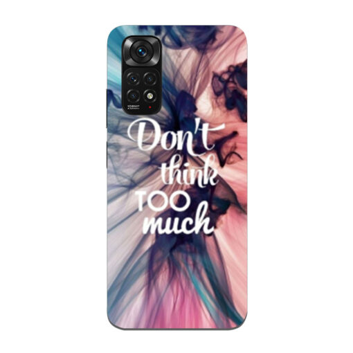 Redmi Note 11 Mobile Cover Dont think Too Much 2