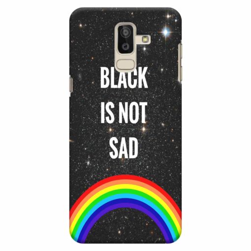 Samsung J8 mobile Cover Black is Not Sad