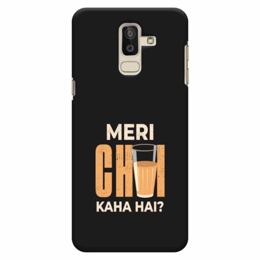 Samsung J8 mobile Cover Meri Chai Kaha Hai